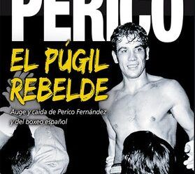 La DPZ presenta el libro “Perico, el púgil rebelde” de Antonio Cardiel, una minuciosa biografía sobre el famoso boxeador aragonés