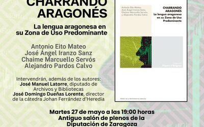 La DPZ presenta este martes “CHARRANDO ARAGONÉS. La lengua aragonesa en su Zona de Uso Predominante”