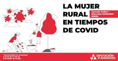 LA DIPUTACIÓN DE ZARAGOZA SE SUMA A LA CONMEMORACIÓN DEL 8-M CON UNA JORNADA ONLINE SOBRE LA MUJER RURAL Y EL COVID