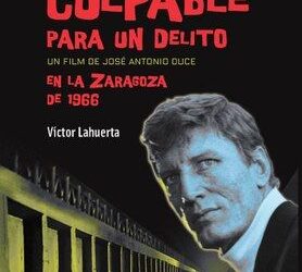 La IFC edita el libro-DVD “Culpable para un delito. Un film de José Antonio Duce en la Zaragoza de 1966″