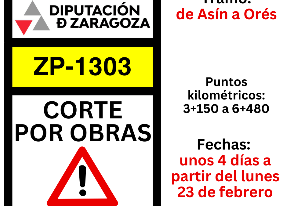 Cortada a partir de mañana lunes la ZP-1303 que une Asín y Orés por obras de mejora del firme