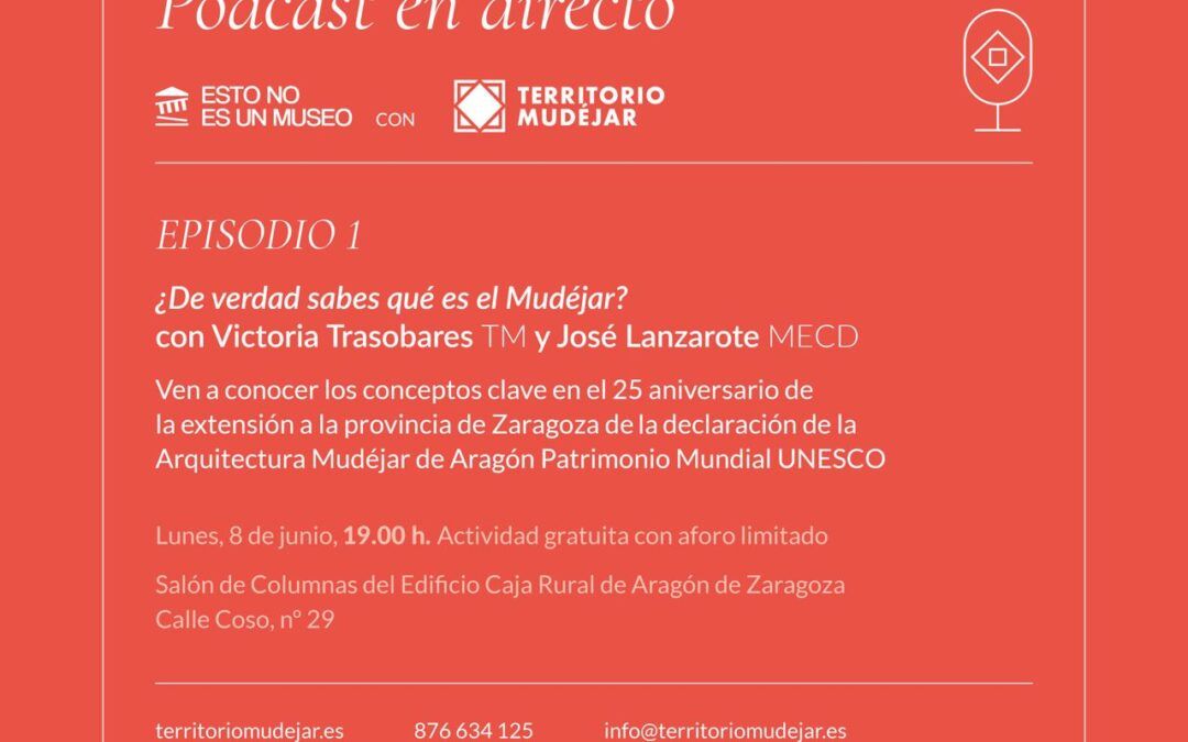 Territorio Mudéjar grabará este lunes un podcast en directo sobre arte mudéjar y Patrimonio Mundial