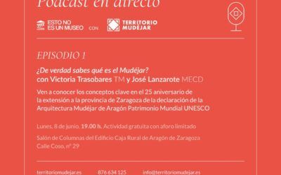Territorio Mudéjar grabará este lunes un podcast en directo sobre arte mudéjar y Patrimonio Mundial