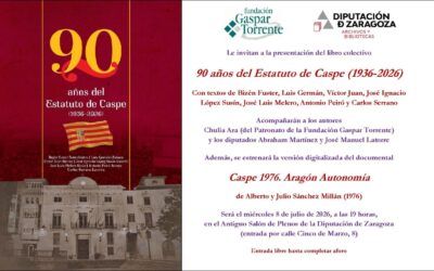 La DPZ y la Fundación Gaspar Torrente presentan el libro «90 años del Estatuto de Caspe (1936-2026)», que conmemora el Estatuto de Autonomía de 1936